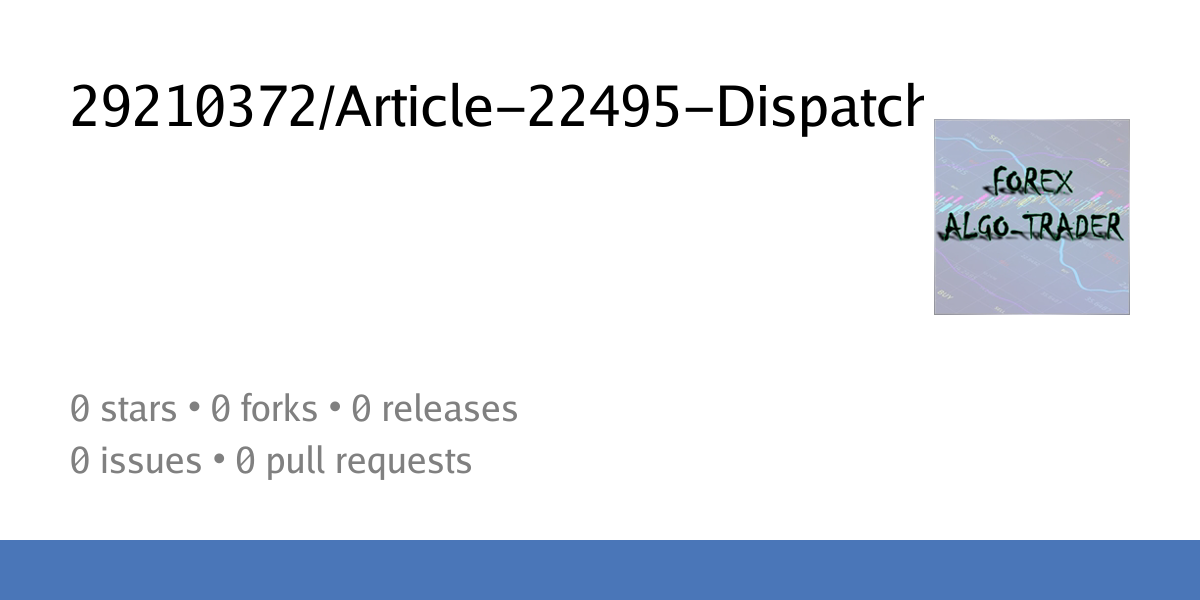 Article-22495-Dispatch-Driven-AI-Trading-Signals / README.md at main ...